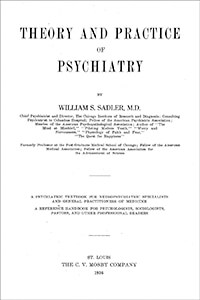 Theory and Practice of Psychiatry (1936) by Dr. William S. Sadler